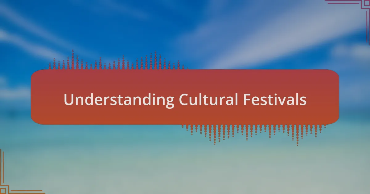 Understanding Cultural Festivals