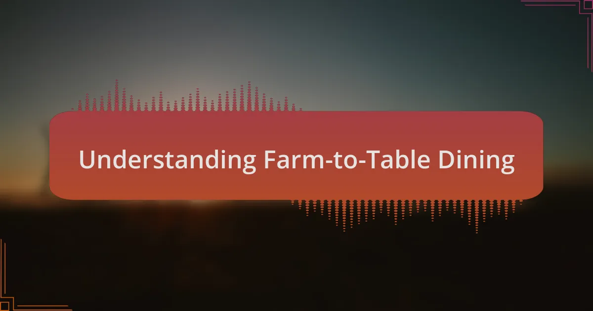 Understanding Farm-to-Table Dining