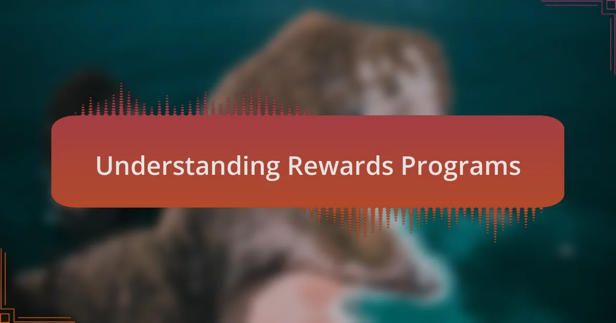 Understanding Rewards Programs
