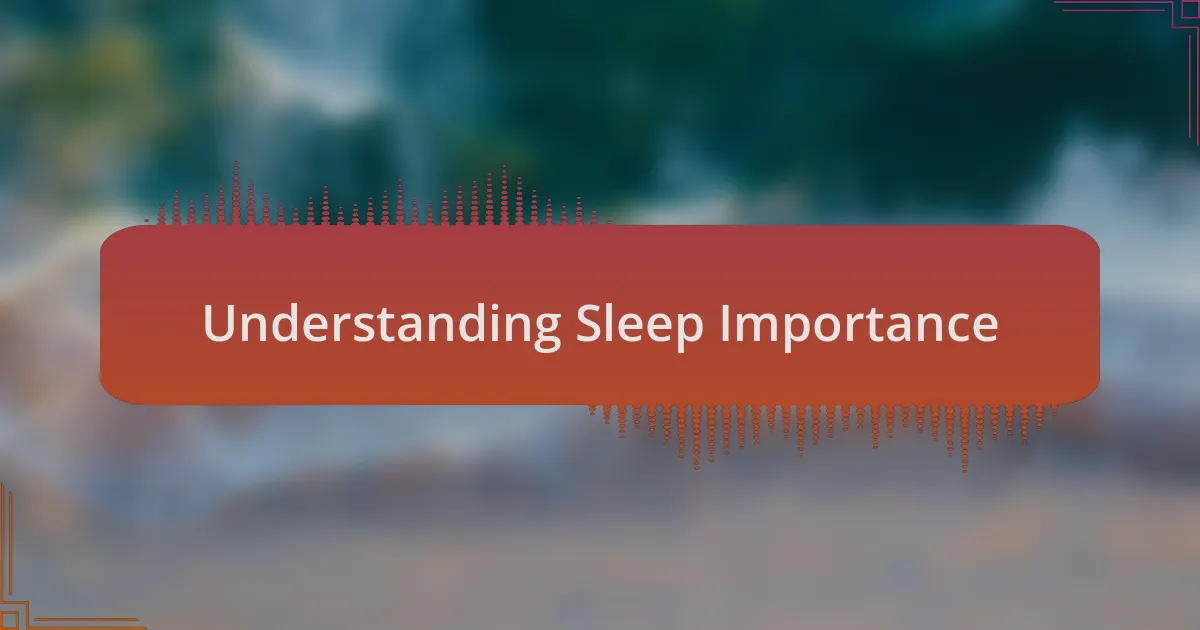 Understanding Sleep Importance