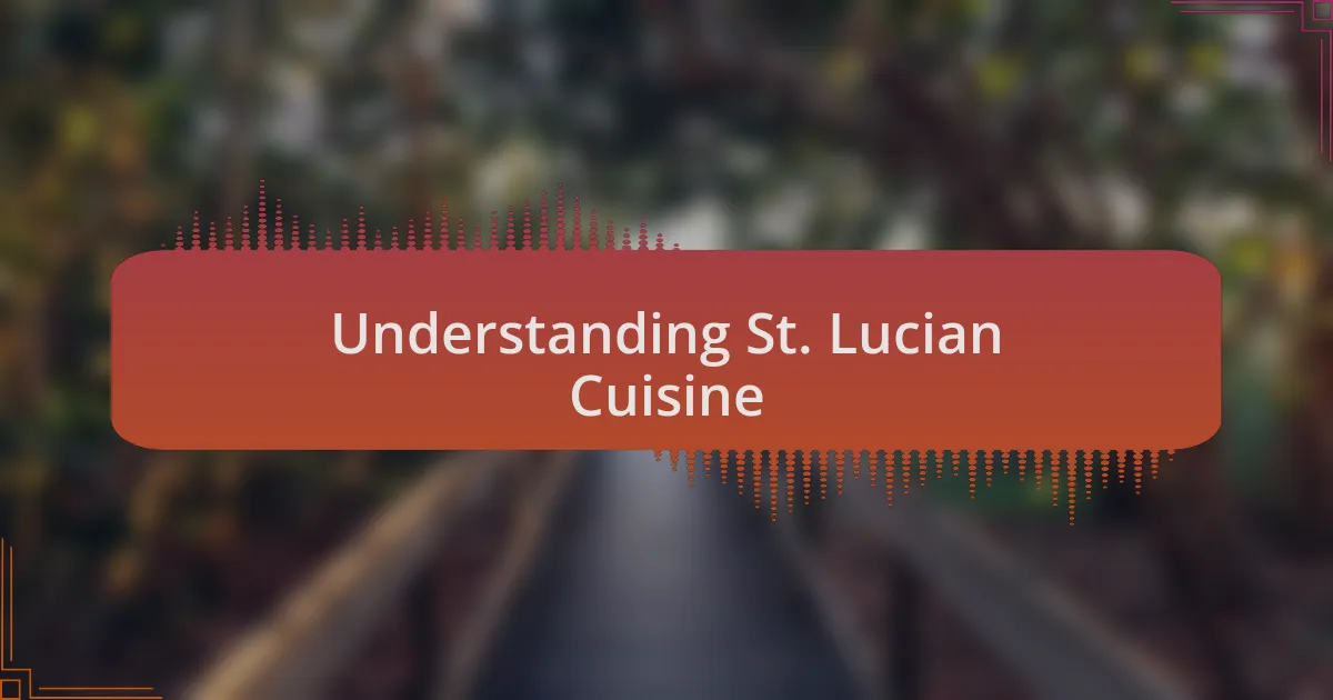 Understanding St. Lucian Cuisine