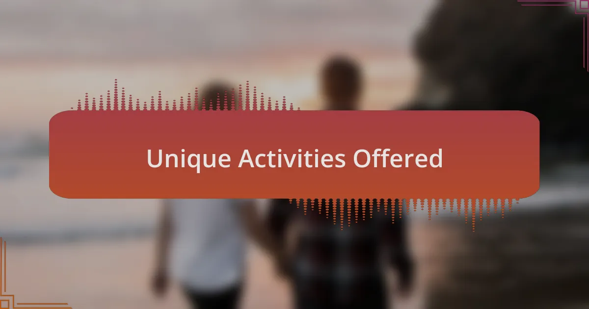 Unique Activities Offered