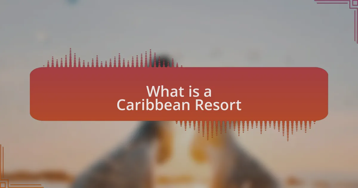 What is a Caribbean Resort